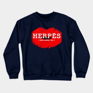 HERPES - $RichAnotherDay$ Crewneck Sweatshirt